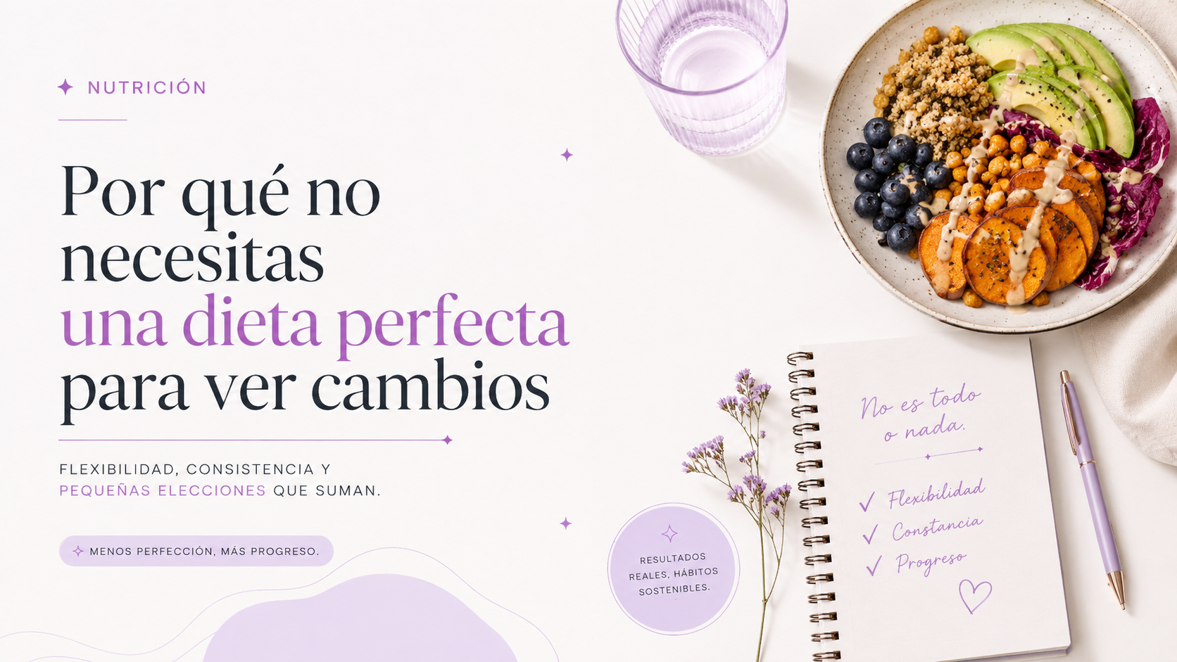 Por qué no necesitas una dieta perfecta para ver cambios